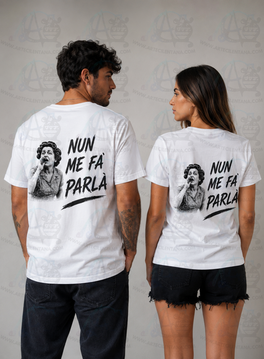 T-Shirt - Nun Me Fà Parlà
